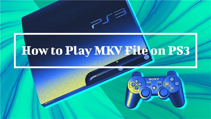 Play MKV File on PS3