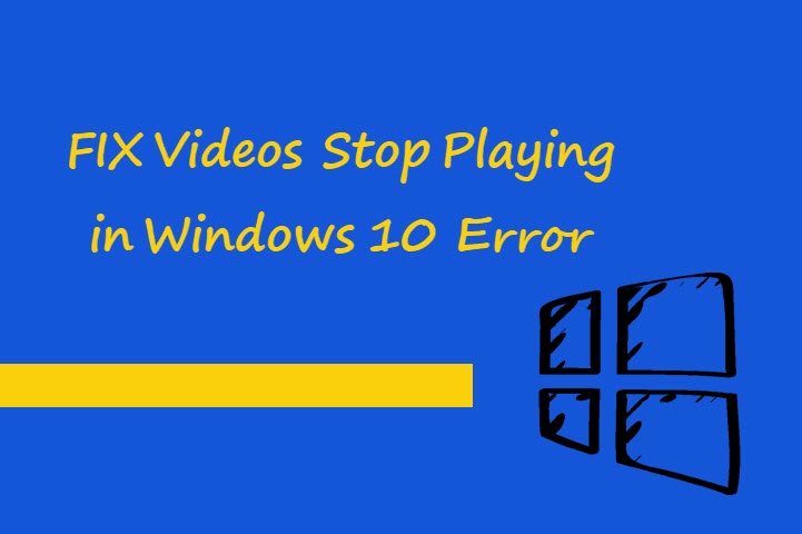 Windows 10 videos stop playing