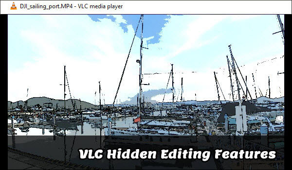 VLC Hidden Editing Features