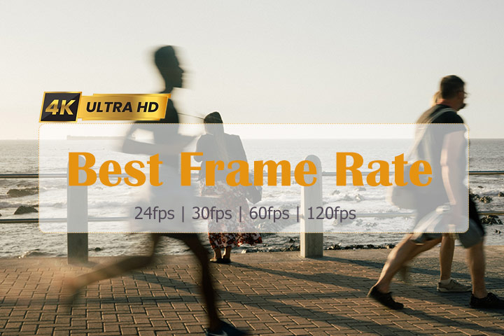 Best Video Frame Rate or FPS for Cinematic Movies, 4K