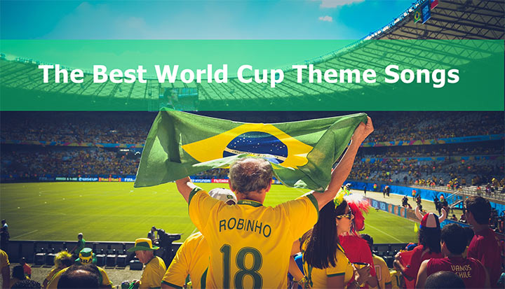 Top 10 Best World Cup Theme Songs of All Time