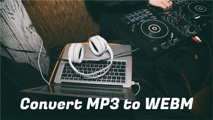  How to Convert MP3 to WEBM