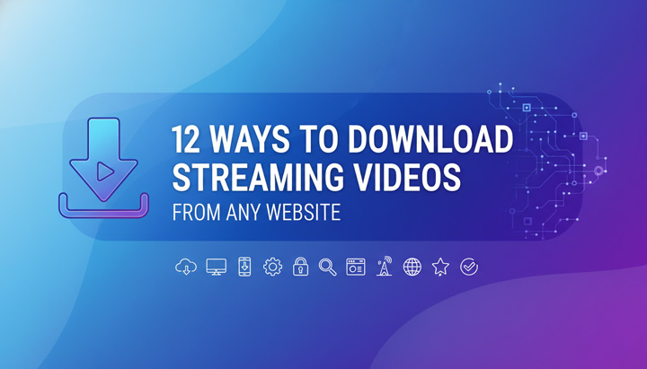 Download Streaming Video from Any Website