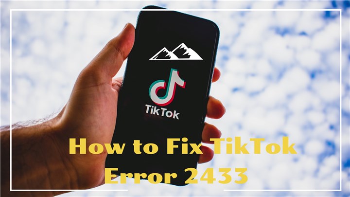 How to Fix TikTok Error 2433 