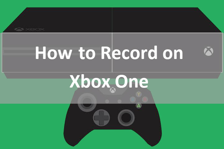Kangoeroe Vertellen Verlichten 4 Ways to Record Xbox One Gameplay - VideoProc