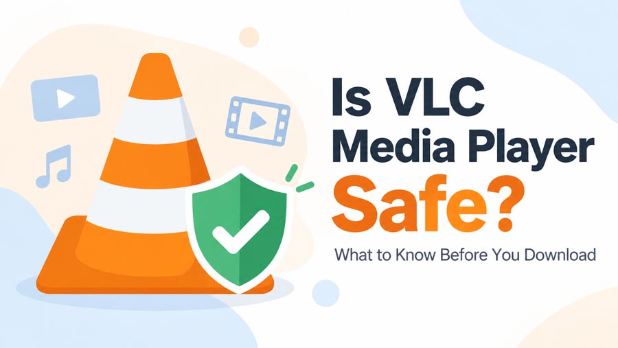 Is VLC Safe