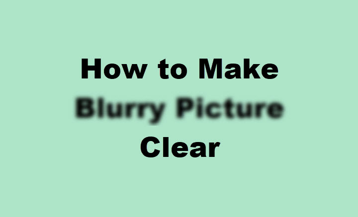 Make a blurry picture clear