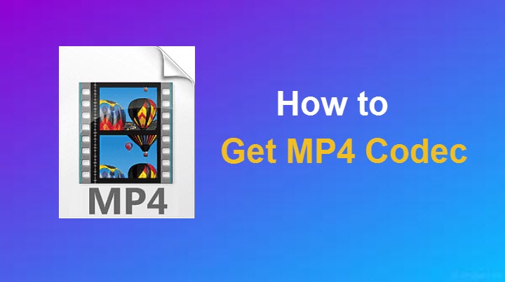 Merchandising tage Indskrive Guide on MP4 Codec for Windows 10/7 and Mac - VideoProc