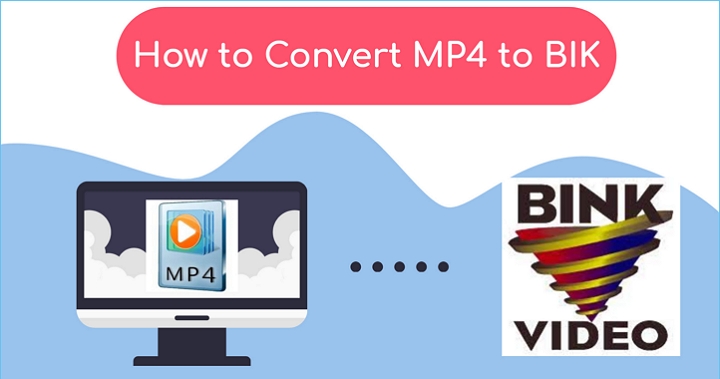 How to Convert MP4 to BIK