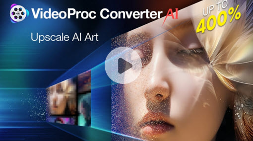 Video about how to upscale 1080p to 4K with VideoProc Converter AI