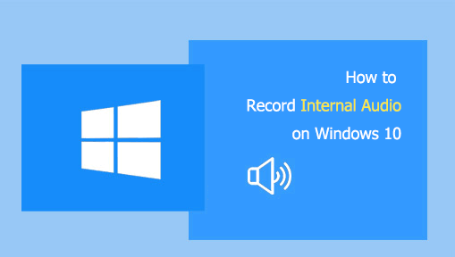 Record Internal Audio on Windows 10