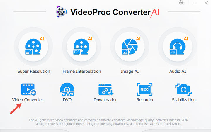  MP4 to MOV with VideoProc Converter AI - Step 1