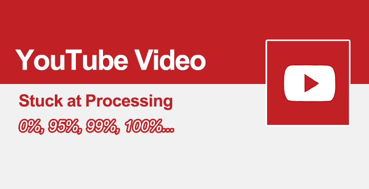 youtube video stuck on processing